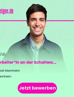 Mitarbeiter*in an der Schaltwarte (m/w/d) - Mannheim