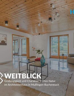 WEITBLICK - Großzügigkeit und Charakter treffen Natur im Architektenhaus in Mulfingen-Buchenbach - Mulfingen