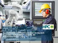 Bautechniker / Umwelttechniker im Bereich Rückbau / Gebäudeschadstoffe als Projektbearbeiter (m/w/d) - Freiburg (Breisgau)