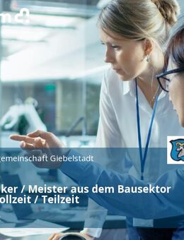 Bautechniker / Meister aus dem Bausektor (m/w/d) Vollzeit / Teilzeit - Giebelstadt