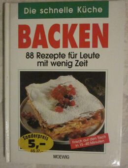 BACKEN - 88 Rezepte für Leute mit wenig Zeit + Low Fat 30 Backen, Gabi Schierz + Gabi Vallenthien - München