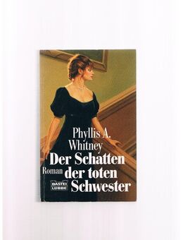 Der Schatten der toten Schwester,Phyllis A.Whitney,Bastei Lübbe,1991 - Linnich