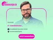 IT-Administrator (m/w/d) - Fürstenwalde (Spree)