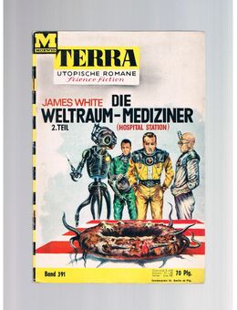 Terra Band 391-Die Weltraum-Mediziner-2. Teil,James White,Moewig Verlag,60er Jahre - Linnich