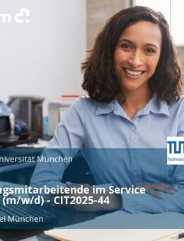 Verwaltungsmitarbeitende im Service Personnel (m/w/d) - CIT2025-44 - Garching (München)