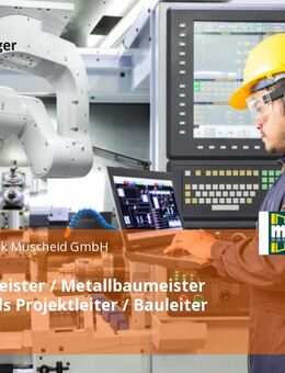 Tischlermeister / Metallbaumeister (m/w/d) als Projektleiter / Bauleiter (m/w/d) - Neuwied