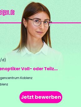 Augenoptiker (m/w/d) Voll- oder Teilzeit - Koblenz
