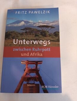 Unterwegs zwischen Ruhrpott und Afrika von Pawelzik, Fritz - Essen