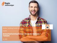 Sicherheitsmitarbeiter (m/w/d) Vollzeit / Teilzeit - Ulm