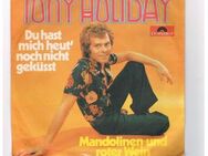 Tony Holiday-Du hast mich heut noch nicht geküsst-Mandolinen und roter Wein-Vinyl-SL,1975 - Linnich