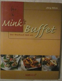 Mink´s Buffet, Jörg Mink + Finger food, cook book + Vorspeisen - München