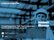 Projektingenieur TGA Elektrotechnik / Nachrichtentechnik (m/w/d) - Köln