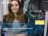 Systemadmin (m/w/d) für Produktions Infrastrukturen - Kiel