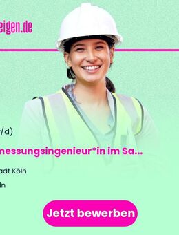 Vermessungsingenieur*in (m/w/d) im Sachgebiet Ingenieurbauvermessung im Amt für Liegenschaften, Vermessung und Kataster - Köln