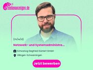Netzwerk- und Systemadministrator (m/w/d) - Villingen-Schwenningen
