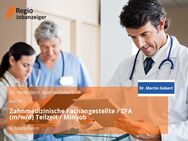 Zahnmedizinische Fachangestellte / ZFA (m/w/d) Teilzeit / Minijob - Mannheim