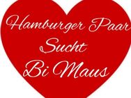 Hamburger Paar sucht Bi Maus für viele schöne Stunden zu dritt - Hamburg Bergedorf