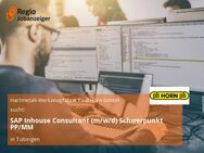 SAP Inhouse Consultant (m/w/d) Schwerpunkt PP/MM - Tübingen