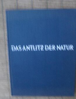 Das Antlitz der Natur - Gebundene Deutsche Ausgabe v. 1957 - Droemer-Knaur Verlag, mit 170 Fotos von Andreas Feininger - Rosenheim