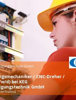 Zerspanungsmechaniker / CNC-Dreher / Fräser (m/w/d) bei KEG Kanalreinigungstechnik GmbH - Limbach-Oberfrohna