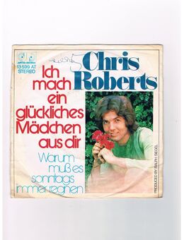 Chris Roberts-Ich mach ein glückliches Mädchen aus dir-Warum muß es sontags immer regnen-Vinyl-SL,1974 - Linnich