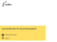 Auszubildender für Baustellenlogistik - Mainz