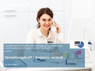 Verwaltungskraft / Assistenz (w/m/d) - Stuttgart