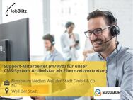 Support-Mitarbeiter (m/w/d) für unser CMS-System Artikelstar als Elternzeitvertretung - Weil der Stadt