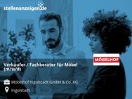 Verkäufer / Fachberater für Möbel (m/w/d) - Ingolstadt