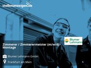 Zimmerer / Zimmerermeister (m/w/d) - Montage - Frankfurt (Main)