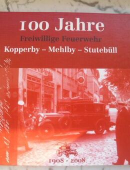 100 Jahre Freiwillige Feuerwehr Kopperby Mehlby Stutebüll 1908-2008 Buch Festschrift 5,- - Flensburg