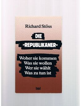 Die Republikaner,Richard Stöss,Bund Verlag,1990 - Linnich