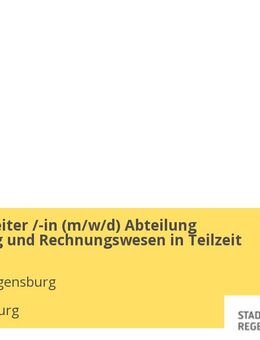 Sachbearbeiter /-in (m/w/d) Abteilung Verwaltung und Rechnungswesen in Teilzeit - Regensburg