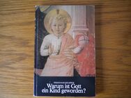 Warum ist Gott ein Kind geworden ?,Ferdinand Holböck,Christiana Verlag,1982 - Linnich