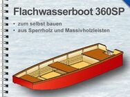 Bootsbauplan für Selbstbauer: Flachwasserboot 360SP, Ruderboot mit Ruderriemen, Angelboot, Motorboot - Berlin