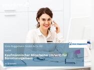 Kaufmännischer Mitarbeiter (m/w/d) für Büromanagement - Bremen