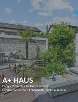 A+ HAUS - Energieeffizientes A+ Doppelhaus als Fundament für Ihren Lebensmittelpunkt in Talheim - Talheim (Regierungsbezirk Stuttgart)