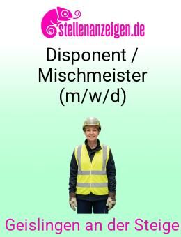 Disponent / Mischmeister (m/w/d) - Geislingen (Steige)