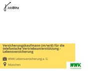 Versicherungskaufmann (m/w/d) für die telefonische Vertriebsunterstützung - Lebensversicherung - München