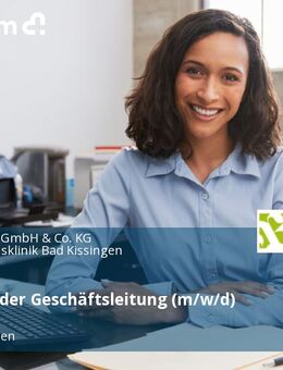 Assistenz der Geschäftsleitung (m/w/d) - Bad Kissingen