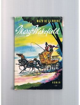 Mary Wakefield,Mazo De la Roche,Günther Verlag,1965 - Linnich