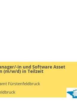 IT-Lizenzmanager/-in und Software Asset Manager/-in (m/w/d) in Teilzeit - Fürstenfeldbruck