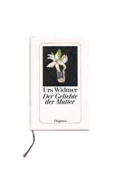 Der geliebte der Mutter,Urs Widmer,Diogenes Verlag,2000 - Linnich