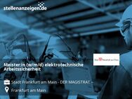 Meister:in (w/m/d) elektrotechnische Arbeitssicherheit - Frankfurt (Main)