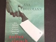 Eva Rossmann: Kaltes Fleisch - Essen