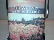 Die Wildnis aber schweigt - A. E. Johann - Schiltach