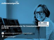 IT-Systemadministrator für Datenbanken (m/w/d) - Emmendingen