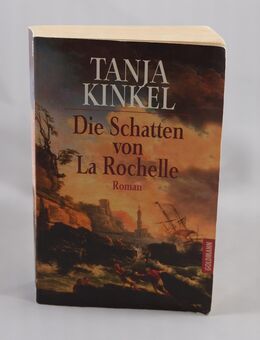 Die Schatten von La Rochelle von Tanja Kinkel - 0,50 € - Helferskirchen
