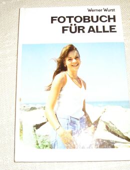 Fotobuch für Alle- von Werner Wurst aus dem Fotokinoverlag Leipzig, 232 Seiten. - Leipzig Ost