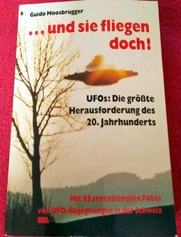 Buch, …UND SIE FLIEGEN DOCH!, 1991 1.Auflage, Guido Moosbrugger - Fürth